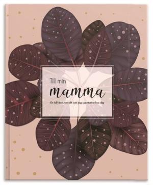 Till Min Mamma (Fyll-i-bok)